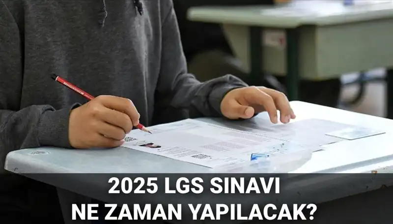 2025 LGS Sınavı Ne Zaman? Tarih ve Saat Detayları Açıklandı!