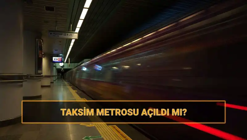 Taksim ve Şişhane Metro Hattı: Açılma Tarihi ve Son Durum!