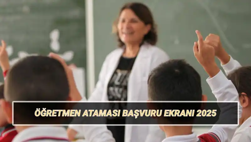 15 Bin Öğretmen Ataması İçin Başvurular Başladı! Kaçırmayın!