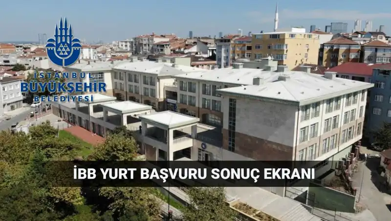 İBB Yurt Sonuçları Ne Zaman Açıklanacak? 2025-2026 Dönemi Beklentileri