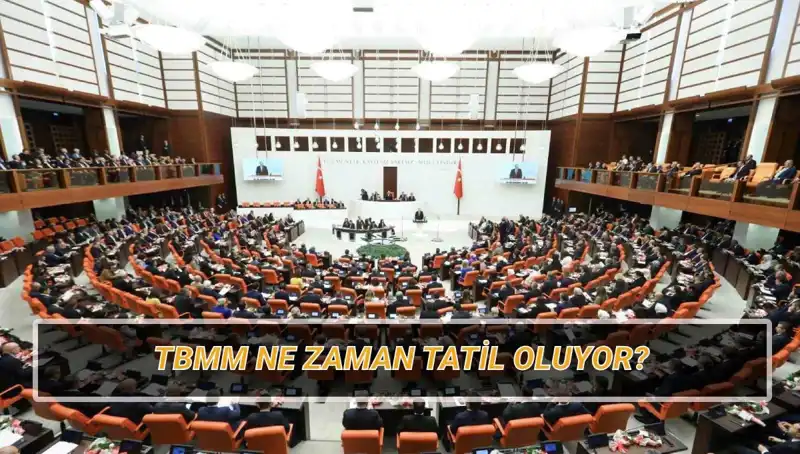 2025'te TBMM Tatil Takvimi: Meclis Ne Zaman Tatile Girecek?