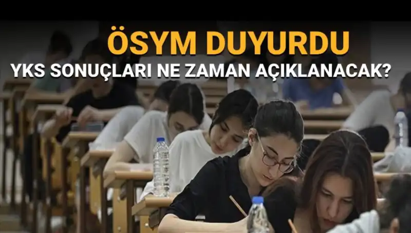 YKS Sonuçları Ne Zaman Açıklanacak? Geri Sayım Başladı!