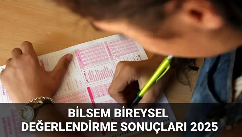 2025 BİLSEM Bireysel Değerlendirme Sonuçları Ne Zaman Açıklanacak?