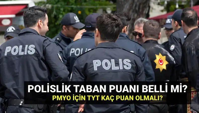 2025 Polislik Taban Puanları ve PMYO Kontenjanları Açıklandı!
